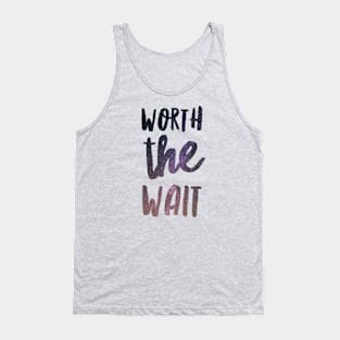 Worth the wait Tank Top